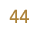 44