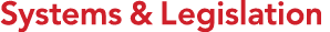Systems & Legislation