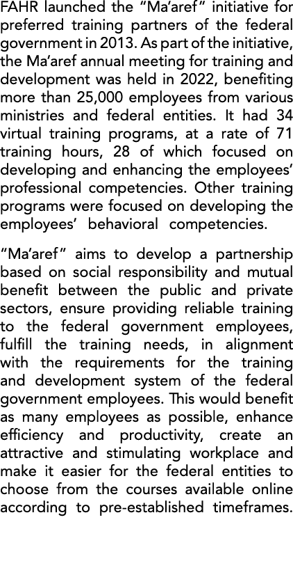 FAHR launched the “Ma’aref” initiative for preferred training partners of the federal government in 2013. As part of ...