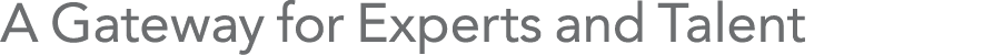 A Gateway for Experts and Talent 