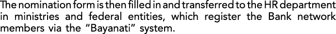 The nomination form is then filled in and transferred to the HR department in ministries and federal entities, which ...