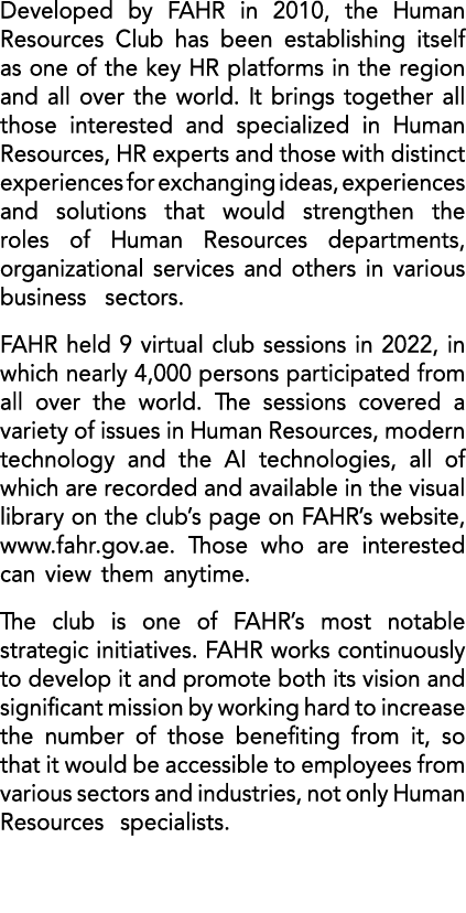 Developed by FAHR in 2010, the Human Resources Club has been establishing itself as one of the key HR platforms in th...