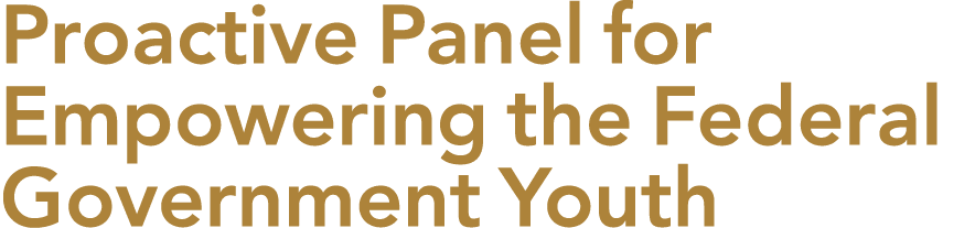 Proactive Panel for Empowering the Federal Government Youth
