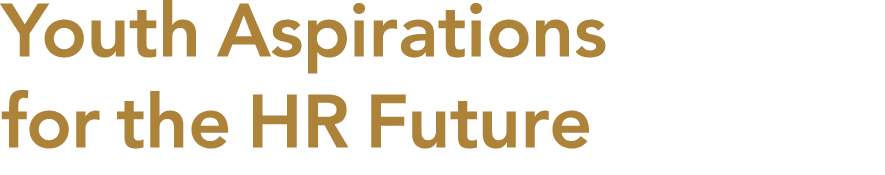 Youth Aspirations for the HR Future 