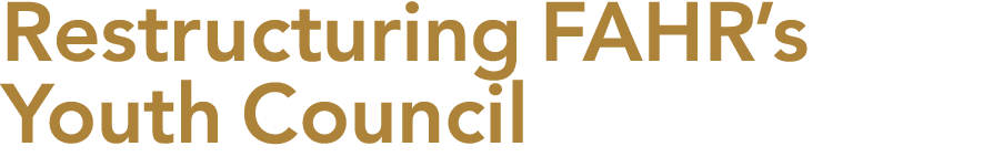 Restructuring FAHR’s Youth Council 