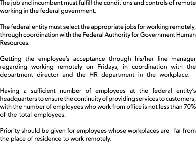 The job and incumbent must fulfill the conditions and controls of remote working in the federal government. The feder...