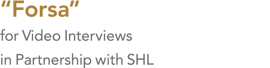 “Forsa” for Video Interviews in Partnership with SHL 