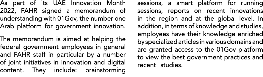 As part of its UAE Innovation Month 2022, FAHR signed a memorandum of understanding with 01Gov, the number one Arab p...