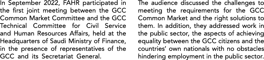 In September 2022, FAHR participated in the first joint meeting between the GCC Common Market Committee and the GCC T...