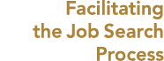 Facilitating the Job Search Process