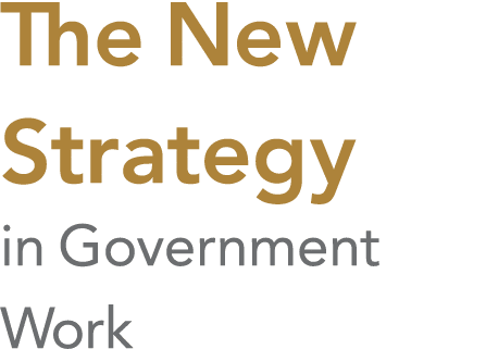 The New Strategy in Gove﻿rnment Work