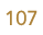 107