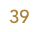 39