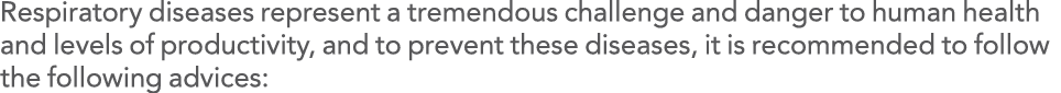 Respiratory diseases represent a tremendous challenge and danger to human health and levels of productivity, and to p   