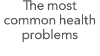 The most common health problems
