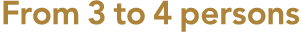 From 3 to 4 persons