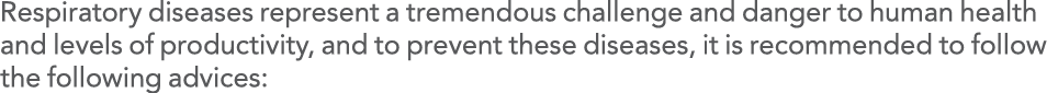 Respiratory diseases represent a tremendous challenge and danger to human health and levels of productivity, and to p   