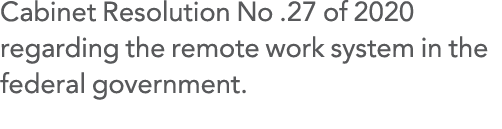 Cabinet Resolution No  27 of 2020 regarding the remote work system in the federal government 
