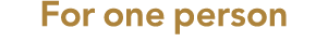 For one person 