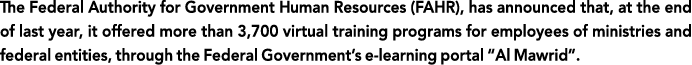 The Federal Authority for Government Human Resources (FAHR), has announced that, at the end of last year, it offered    