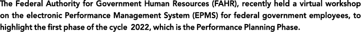 The Federal Authority for Government Human Resources (FAHR), recently held a virtual workshop on the electronic Perfo   