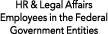 HR & Legal Affairs Employees in the Federal Government Entities