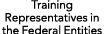 Training Representatives in the Federal Entities 