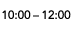 10:00   12:00