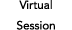 Virtual Session 