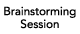 Brainstorming Session