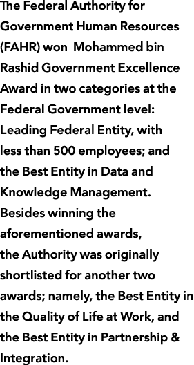 The Federal Authority for Government Human Resources (FAHR) won Mohammed bin Rashid Government Excellence Award in tw   